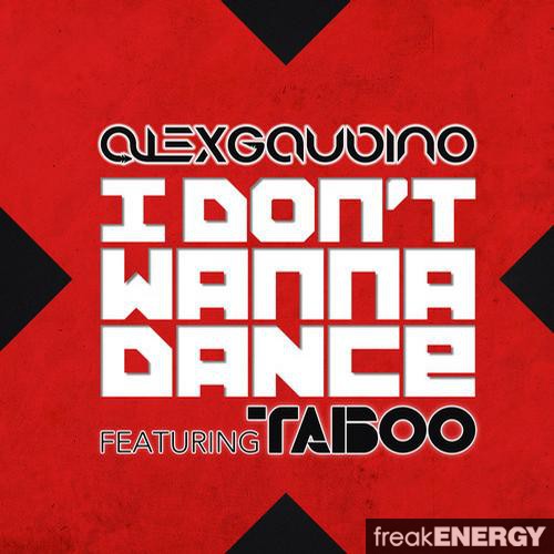 Alex Gaudino Ft. Taboo - I Don't Wanna Dance